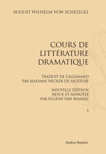 COURS DE LITTERATURE DRAMATIQUE. TRADUIT DE L'ALLEMAND PAR MME NECKER DE SAUSSURE. 2VOLS (1865) - SCHLEGEL AUGUST W VO