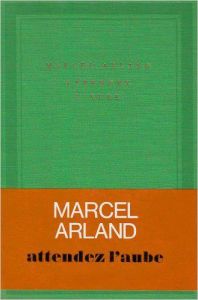 Attendez l'aube - Arland Marcel