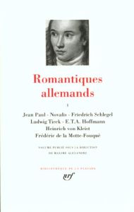 Romantiques allemands. Tome 1 - Schlegel Friedrich - Tieck Ludwig - Kleist Heinric