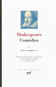 Oeuvres complètes. Volume 6, Comédies Tome 2, Edition bilingue français-anglais - Shakespeare William - Déprats Jean-Michel - Venet