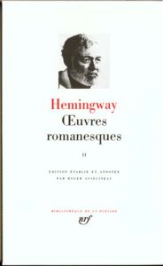Oeuvres romanesques. Tome 2 - Hemingway Ernest