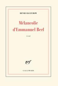 Mélancolie d'Emmanuel Berl - Raczymow Henri