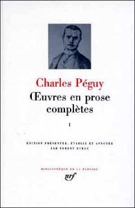 Oeuvres en prose complètes. Tome 1 - Péguy Charles