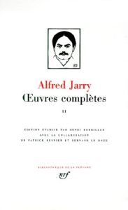 Oeuvres complètes. Tome 2 - Jarry Alfred