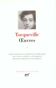 Oeuvres. Tome 1 - Tocqueville Alexis de