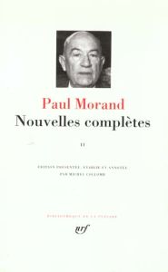 Nouvelles complètes. Tome 2 - Morand Paul