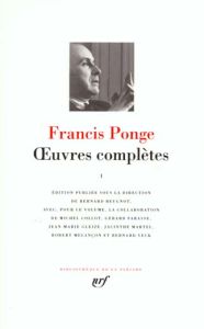 Oeuvres complètes. Tome 1 - Ponge Francis