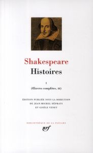 Oeuvres complètes. Volume 3, Histoires Tome 1 - Shakespeare William - Déprats Jean-Michel - Venet