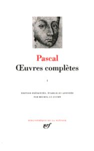 Oeuvres complètes. Tome 1 - Pascal Blaise