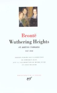 Wuthering Heights et autres romans. 1847-1848 - Brontë Anne - Brontë Charlotte - Brontë Emily