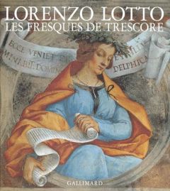 Lotto. Les fresques de Trescore - Humfrey Peter - Lucco Mauro - Pirovano Carlo - Bon