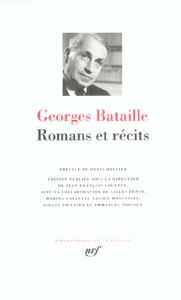 Romans et récits - Bataille Georges - Hollier Denis