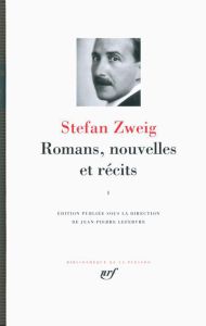 Romans, nouvelles et récits. Volume 1 - Zweig Stefan - Lefebvre Jean-Pierre