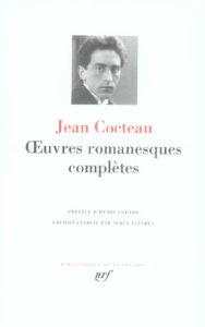 Oeuvres romanesques complètes - Cocteau Jean - Godard Henri - Linarès Serge