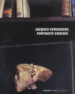 Jacques Kerchache, portraits croisés - Bethenod Martin