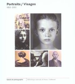 Portraits / Visages, 1853-2003 - Aubenas Sylvie - Biroleau Anne