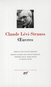 Oeuvres - Lévi-Strauss Claude - Debaene Vincent - Keck Frédé