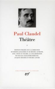 Théâtre. Tome 1 - Claudel Paul - Alexandre Didier - Autrand Michel -