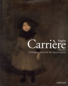 Eugène Carrière 1849-1906. Catalogue raisonné de l'oeuvre peint, avec 1 DVD - Rapetti Rodolphe - Nora-Milin Véronique - Lamarre