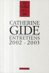 Entretiens 2002-2003 - Gide Catherine - Prévost Jean-Pierre - Perrier Jea