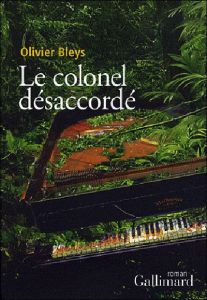 Le colonel désaccordé - Bleys Olivier
