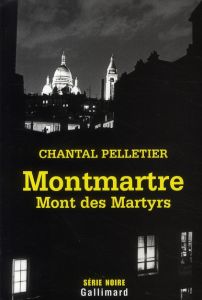 Montmartre Mont des Martyrs - Pelletier Chantal