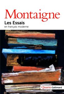 Les essais - Montaigne Michel de - Lanly André