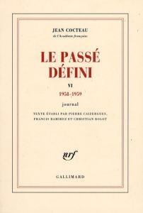Le passé défini. Tome 6, journal 1958-1959 - Cocteau Jean - Caizergues Pierre