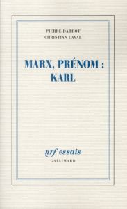 Marx, prénom : Karl - Dardot Pierre - Laval Christian