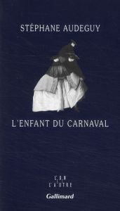 L'enfant du carnaval - Audeguy Stéphane