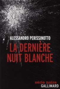 La dernière nuit blanche - Perissinotto Alessandro - Vighetti Patrick