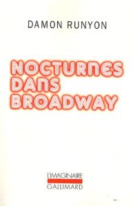 Nocturnes dans Broadway - Runyon Damon - Tadié Marie - Raimbault R-N - Vorce