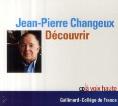 Découvrir. 1 CD audio - Changeux Jean-Pierre