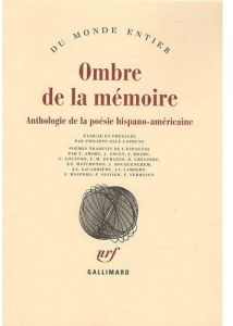 Ombre de la mémoire. Anthologie de la poésie hispano-américaine - Ollé-Laprune Philippe