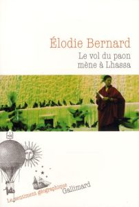 Le vol du paon mène à Lhassa - Bernard Elodie