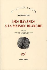 Des havanes à la Maison-Blanche - Styron William - Mallier Clara