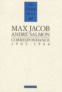Correspondance. 1905-1944 - Jacob Marc - Salmon André - Gojard Jacqueline