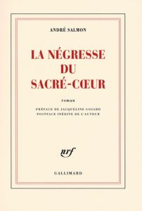 La Négresse du Sacré-Coeur - Salmon André - Gojard Jacqueline