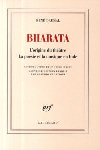 Bharata. L'origine du théâtre %3B La poésie et la musique de l'Inde - Daumal René - Masui Jacques - Rugafiori Claudio