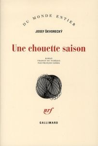 Une chouette saison - Skvorecky Josef - Kérel François