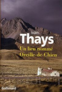 Un lieu nommé Oreille-de-Chien - Thays Ivàn - Alcoba Laura