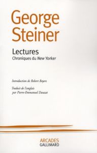 Lectures. Chroniques du New Yorker - Steiner George - Boyers Robert - Dauzat Pierre-Emm