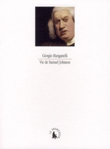Vie de Samuel Johnson - Manganelli Giorgio - Férault Dominique