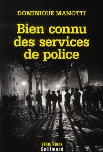 Bien connu des services de police - Manotti Dominique