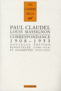 Correspondance 1908-1953. "Braises ardentes, semences de feu" - Claudel Paul - Massignon Louis - Millet-Gérard Dom