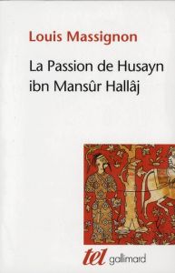 La Passion de Hallâj. Coffret en 4 volumes - Massignon Louis