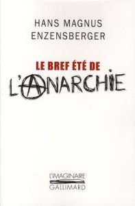 Le bref été de l'anarchie. La vie et la mort de Buenaventura Durruti - Enzensberger Hans Magnus - Jumel Lily