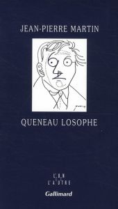 Queneau Losophe - Martin Jean-Pierre