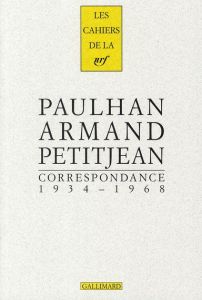 Correspondance. 1934-1968 - Paulhan Jean - Petitjean Armand