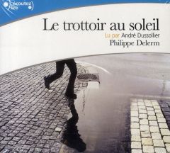 Le trottoir au soleil. 2 CD audio - Delerm Philippe - Dussollier André